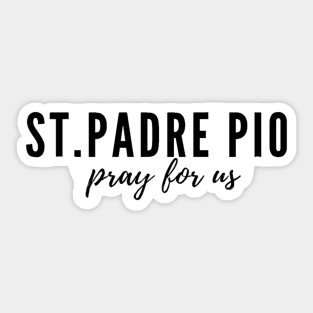 St. Padre Pio, pray for us. Sticker